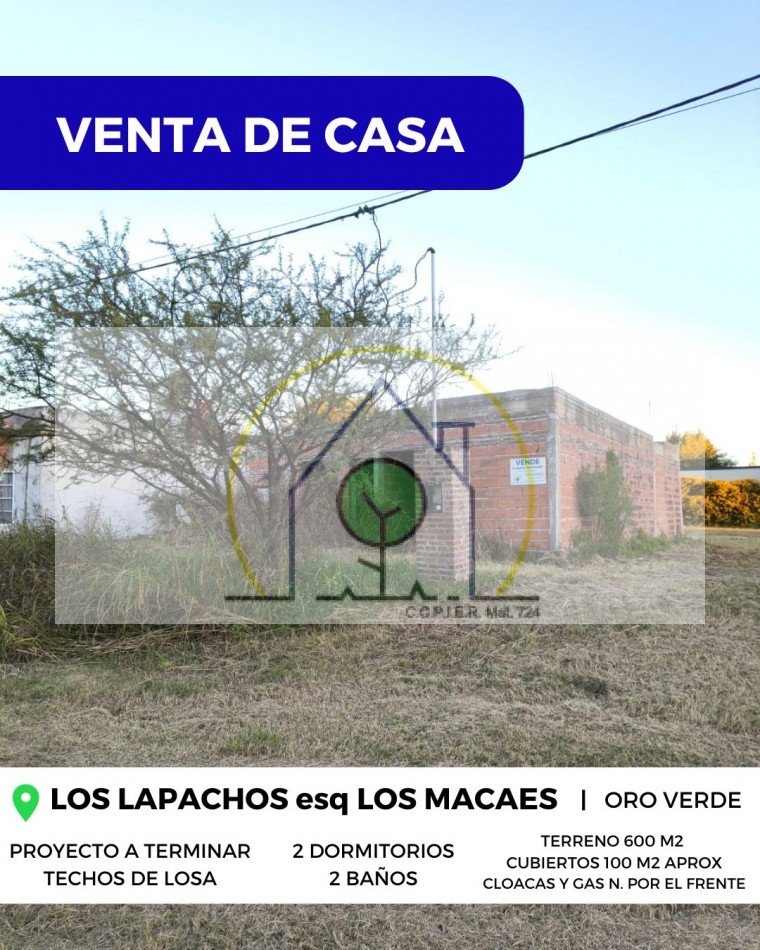 VENTA de CASA A TERMINAR - BV. LOS LAPACHOS, ORO VERDE 